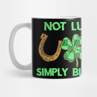 Not Lucky Simply Blessed St Patrick's Day Mug